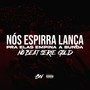 Nos Espirra Lança pra Elas Empina a Bunda no Beat Série Gold (Explicit)