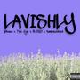 LAVISHLY (Explicit)