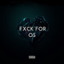 FxckForOs (Explicit)