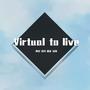 Virtual to LIVE