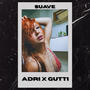 Suave (feat. Gutti & Waldron) [Explicit]
