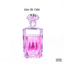 EAU DE ROSE (Explicit)