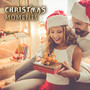 Christmas Moments: Winter Cozy Time, Piano and Violin Carols, Family Relaxation