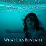 What Lies Beneath