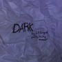 Dark (Explicit)