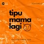 Tipu Mama Lagi