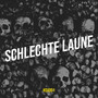 Schlechte Laune (Explicit)