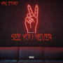 SEE YOU NEVER (Explicit)