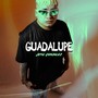 Guadalupe (Explicit)