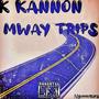 Mway Trips (Explicit)