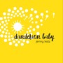 Dandelion Baby