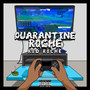 Quarantine Roche (Explicit)