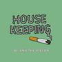 HouseKeeping (Explicit)