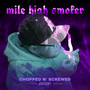 Mike High Smoker (Chopped n’ Screwed) [Explicit]