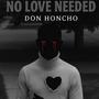 NO LOVE NEEDED