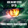 ICE IN MY EYES (feat. 99Beatz) [Explicit]