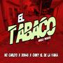 El Tabaco (feat. Don Forty Five, Chiki El De La Vaina & Arnold Produce)