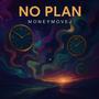 NO PLAN (Explicit)