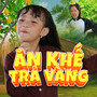 Ăn Khế Trả Vàng