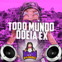 Todo Mundo Odeia Ex (Explicit)