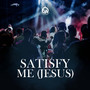 Satisfy Me (Jesus) [Live]