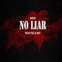 No liar (feat. Milkay & B-Dust)