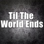 Till The World Ends (in the style Of Britney Spears)