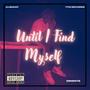 Until i find myself (Explicit)