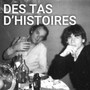 Des Tas D'histoires