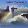 Phantom Wails