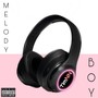 Melody Boy (Explicit)