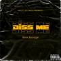 Diss Me (Freestyle) [Explicit]