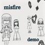 misfire demo