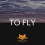 To Fly