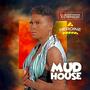 Mud House (feat. Heroine Fred)