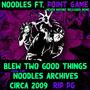 Blew Two Good Things (feat. Point Game) [2009 Noodles Archives Demo] [Explicit]