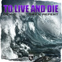 To Live and Die (Explicit)