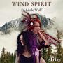 Wind Spirit (feat. Little Wolf)