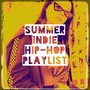 Summer Indie Hip-Hop Playlist