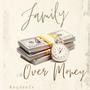 Family Over Money (Explicit)