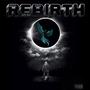 REBIRTH (Explicit)