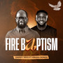 Fire Baptism