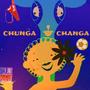 CHUNGA CHANGA (Explicit)