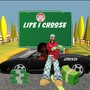 Life I choose