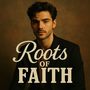 Roots of Faith