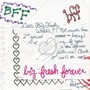 B.F.F. (Big Fresh Forever)