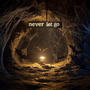 never let go (Explicit)