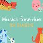 Musica fase due per bambini