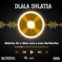 Dlala Shlatsa (feat. Less Mathatha & Uhm Less)