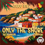 Only The Shore